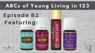 Blue Cypress, Brain Power, Breathe Again & Build Your Dream for ABCs of Young Living in 123 series