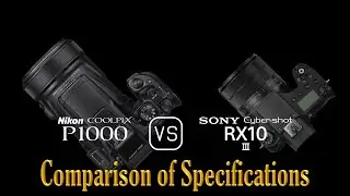 Nikon COOLPIX P1000 vs. Sony Cyber-shot RX10 III: A Comparison of Specifications