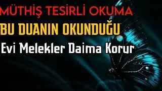 MÜTHİŞ TESİRLİ OKUMABU DUANIN OKUNDUĞU EVİ MELEKLER DAİMA KORUR