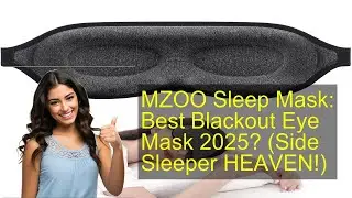 MZOO Sleep Mask: Best Blackout Eye Mask 2025? (Side Sleeper HEAVEN!)