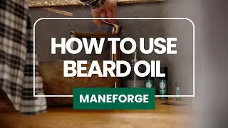 Ultimate Beard Oil Routine | MANEFORGE Grooming Guide