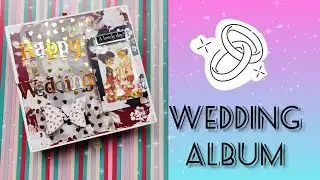 Wedding Album | Wedding Scrapbook | Handmade Scrapbook | Handmade Gift For Couples.