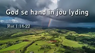 Rut 1:18-22 (God se hand in jou lyding)