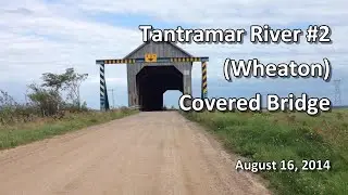 Tantramar River #2 (Wheaton) Covered Bridge 08-16-14