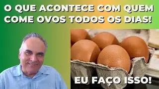 O que acontece com uma pessoa que come ovos todos os dias? | Dr. Marco Menelau