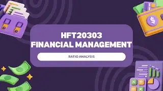 HFT20303 FINANCIAL MANAGEMENT - L3 (GROUP 7)