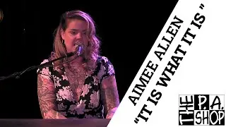 PA Shop Productions Presents - Aimee Allen - It Is What It Is