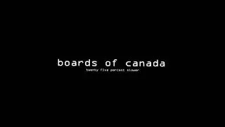 Boards of Canada - Sleep Mix (25% slower)