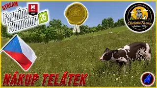 🔔Chebská Farma na Valašsku #3 - ZAKÁZKY A NÁKUP TELÁTEK - Farming Simulator 25 - CZ/SK - (STREAM)