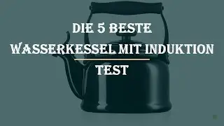 Die 5 Beste Wasserkessel mit Induktion Test 2023