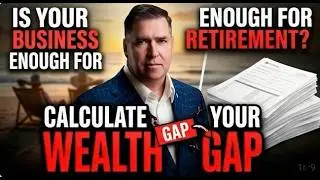 Calculate Your Wealth Gap with Michael Shea Business Broker