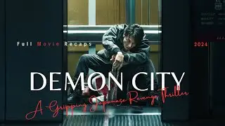 Demon City (2025) - Movie Recap | Japanese Revenge Thriller Explained