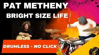 Drumless♬ PAT METHENY - BRIGHT SIZE LIFE | no drums | no click |