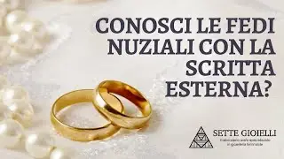 Conosci le fedi nuziali con la scritta esterna?