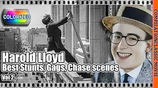 Harold Lloyd | Compilation Best STUNTS, GAGS and CHASE scene vol 2 | Colorized & Restored