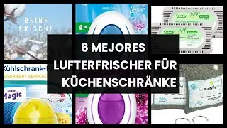 Lufterfrischer f&uuml;r K&uuml;chenschr&auml;nke: 6 mejores Lufterfrischer f&uuml;r K&uuml;chenschr&auml;nke