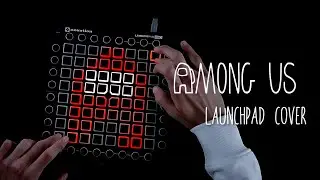 Among Us Song (Moondai Remix) // Launchpad Cover