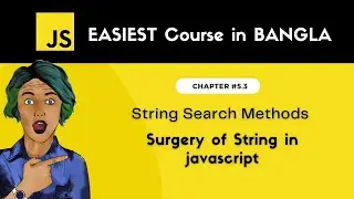 String Search Method in Javascript | Esiest Course in Bangla #5.3