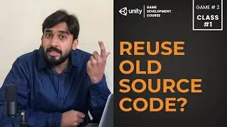 Class #1: ReUse Old Source Code | Unity3d Game Development Course
