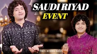 Saudi Riyad Event // Rais Anees Sabri #Ye Jo Halka Halka Sorur Hai - 2025