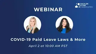 COVID-19 Paid Leave Laws & More | Hackler Flynn & Associates Webinar