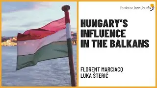 Hungary's influence in the Balkans