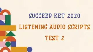 SUCCEED KET | TEST 2 | ANSWER KEY & AUDIOSCRIPTS