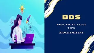 I BDS I BIOCHEMISTRY I PRACTICAL EXAM TIPS I