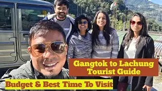 Gangtok To Lachung Road Trip | North Sikkim Tour Plan | Budget & Best Time To Visit