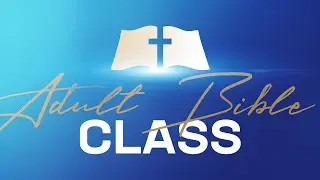 January 18, 2026, Adult Bible Class, Pastor Damien Jordan