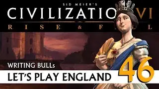 Let's Play: Civilization VI - England (46) | Rise & Fall [deutsch]