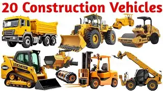 20 Construction Vehicles for Kids | Learn Big Machines Names in English | Preschool Learning Video