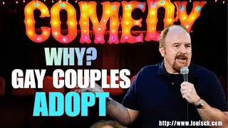 Louis C.K EXPOSES Why Gay Couples Adopt | The Real Question Isn&rsquo;t Adoption&hellip; It&rsquo;s People&rsquo;s Opinions