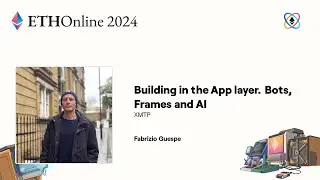 XMTP 🛠 Building in the App layer. Bots, Frames and AI - ETHOnline 2024