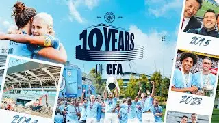 10 Years of the CFA | From WSL Success to Rise of Foden, EDS to U18s, to being Champions & More