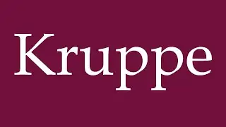 How to Pronounce ''Kruppe'' (Croup) Correctly in German