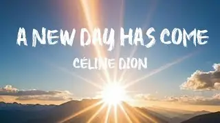 C&eacute;line Dion _ A New Day Has Come  (Lyrics)
