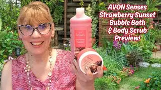 AVON Senses Strawberry Sunset Bubble Bath & Body Scrub Preview!