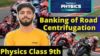 Banking of Road | Centrifugation | Physics Class 9th