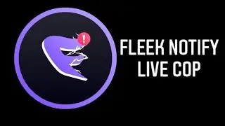 FLEEK NOTIFY LIVE COP