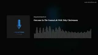 Outcome In The GeniusLab With Toby Christensen