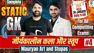 Complete Static GK | Mauryan Art & Stupas | मौर्यकालीन कला व स्तूप | All Competitive Exams..Ravi Sir