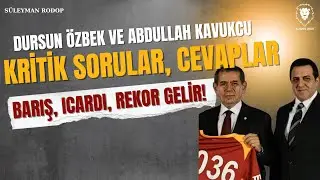 Dursun &Ouml;zbek ve Abdullah Kavukcu | Icardi Kalacak mı? Barış Alper, Sane, Sponsorluk, REKOR Anlaşma