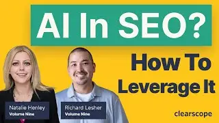 How to Use AI (Like ChatGPT) in Your SEO: Natalie Henley & VP Richard Lesher (Volume Nine)