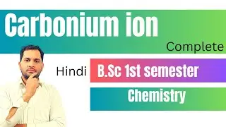 कार्बोनियम आयन | Carbonium ion in hindi bsc 1st semester chemistry