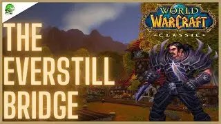 WoW Classic The Everstill Bridge