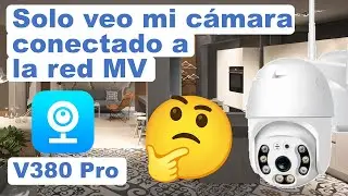 V380 PRO Solo veo mi c&aacute;mara WiFi conectado a la red MV GU&Iacute;A 2024