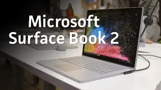 Surface Book 2 Hands-On: Faster CPUs, discrete GPUs and style to spare
