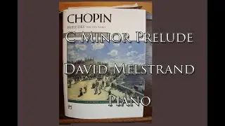 C Minor Prelude | Frederic Chopin | David Melstrand | Piano