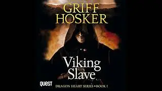 Viking Slave: Dragonheart Book 1 by Griff Hosker | Full Audiobook